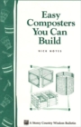 Image for Easy Composters You Can Build: Storey&#39;s Country Wisdom Bulletin A-139