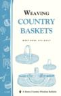 Image for Weaving Country Baskets: Storey Country Wisdom Bulletin A-159