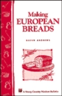 Image for Making European Breads: Storey&#39;s Country Wisdom Bulletin A-172