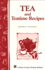Image for Tea and Teatime Recipes: Storey&#39;s Country Wisdom Bulletin A-174