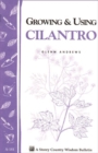 Image for Growing and Using Cilantro: Storey&#39;s Country Wisdom Bulletin A-181