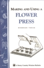 Image for Making and Using a Flower Press: Storey&#39;s Country Wisdom Bulletin A-196