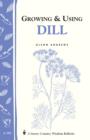 Image for Growing &amp; Using Dill: Storey&#39;s Country Wisdom Bulletin A-200