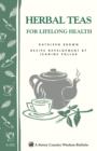 Image for Herbal Teas for Lifelong Health: Storey&#39;s Country Wisdom Bulletin A-220