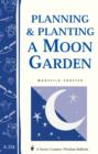 Image for Planning &amp; Planting a Moon Garden: (Storey&#39;s Country Wisdom Bulletin A-234)