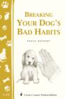 Image for Breaking Your Dog&#39;s Bad Habits: Storey&#39;s Country Wisdom Bulletin A-241