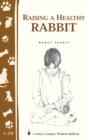 Image for Raising a Healthy Rabbit (Storey&#39;s Country Wisdom Bulletin A-259)