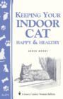 Image for Keeping Your Indoor Cat Happy &amp; Healthy (Storey&#39;s Country Wisdom Bulletin A-271)