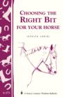 Image for Choosing the Right Bit for Your Horse: Storey&#39;s Country Wisdom Bulletin A-273