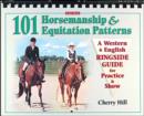 Image for 101 Horsemanship &amp; Equitation Patterns: A Western &amp; English Ringside Guide for Practice &amp; Show