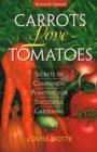 Image for Carrots love tomatoes: secrets of companion planting for successful gardening.