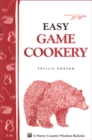 Image for Easy Game Cookery: Storey&#39;s Country Wisdom Bulletin A-56