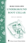Image for Build Your Own Underground Root Cellar: Storey Country Wisdom Bulletin A-76