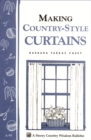 Image for Making Country-Style Curtains: Storey&#39;s Country Wisdom Bulletin A-98