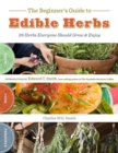 Image for The Beginner&#39;s Guide to Edible Herbs