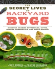 Image for The Secret Lives of Backyard Bugs