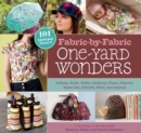 Image for Fabric-by-Fabric One-Yard Wonders : 101 Sewing Projects Using Cottons, Knits, Voiles, Corduroy, Fleece, Flannel, Home Dec, Oilcloth, Wool, and Beyond