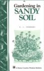 Image for Gardening in Sandy Soil: Storey&#39;s Country Wisdom Bulletin A-169