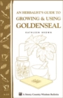 Image for Herbalist&#39;s Guide to Growing &amp; Using Goldenseal: Storey&#39;s Country Wisdom Bulletin A-233
