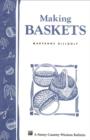 Image for Making Baskets: Storey&#39;s Country Wisdom Bulletin A-96