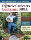 Image for The vegetable gardener&#39;s container bible