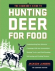 Image for The beginner&#39;s guide to hunting deer for food