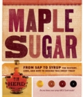 Image for Maple Sugar : From Sap to Syrup: The History, Lore, and How-To Behind This Sweet Treat