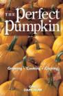Image for Perfect Pumpkin: Growing/Cooking/Carving