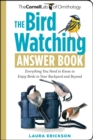 Image for The bird watching answer book: everything you need to know to enjoy birds in your backyard and beyond
