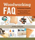 Image for Woodworking FAQ: the workshop companion : build your skills and know-how for making great projects