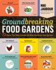 Image for Groundbreaking food gardens: 73 plans that will change the way you grow your garden