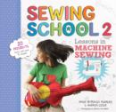 Image for Sewing school 2: lessons in machine sewing