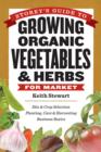 Image for Storey&#39;s guide to growing organic vegetables &amp; herbs for market