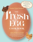 Image for The fresh egg cookbook  : from chicken to kitchen