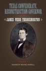 Image for Texas Confederate, Reconstruction Governor