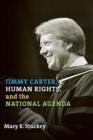 Image for Jimmy Carter, Human Rights, and the National Agenda