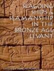 Image for Seagoing Ships and Seamanship in the Bronze Age Levant