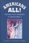 Image for Americans All! : Foreign-born Soldiers in World War I