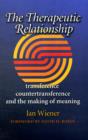 Image for The therapeutic relationship  : transference, countertransference, and the making of meaning