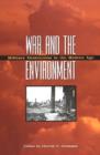 Image for War and the environment  : military destruction in the modern age