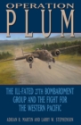 Image for Operation PLUM : The Ill-fated 27th Bombardment Group and the Fight for the Western Pacific