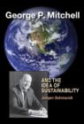 Image for George P. Mitchell and the Idea of Sustainability