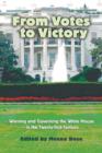 Image for From votes to victory  : winning and governing the White House in the 21st century