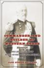 Image for Commander and Builder of Western Forts : The Life and Times of Major General Henry C. Merriam, 1862-1901