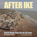 Image for After Ike: aerial views from the no-fly zone