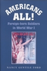 Image for Americans All!: Foreign-born Soldiers in World War I