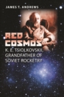 Image for Red Cosmos: K. E. Tsiolkovskii, Grandfather of Soviet Rocketry