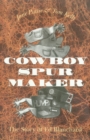 Image for Cowboy Spur Maker: The Story of Ed Blanchard