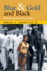 Image for Blue &amp; gold and black: racial integration of the U.S. Naval Academy