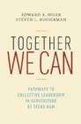 Image for Together We Can : Pathways to Collective Leadership in Agriculture at Texas A&amp;M